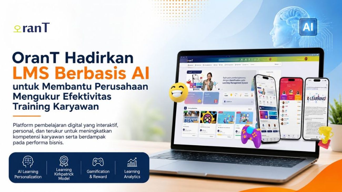 LMS OranT Hadirkan LMS Berbasis AI untuk Membantu Perusahaan Mengukur Efektivitas Training Karyawan